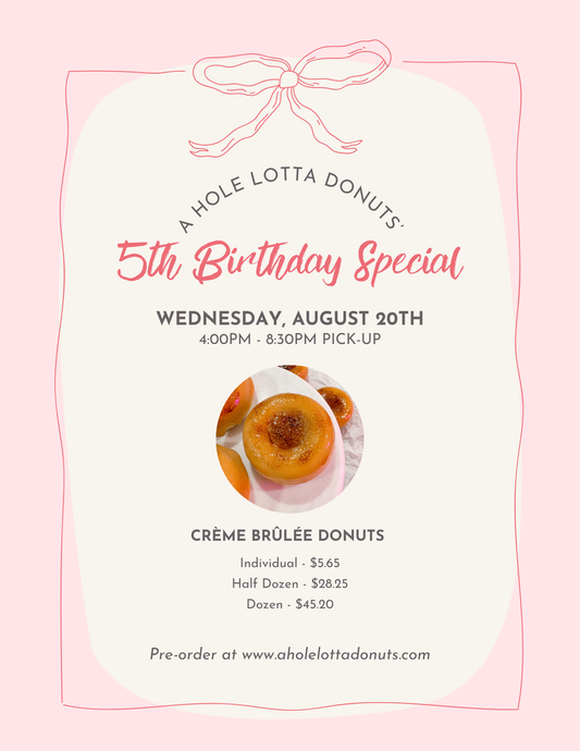 August 20th - 5th Birthday Special (Crème Brûlée)